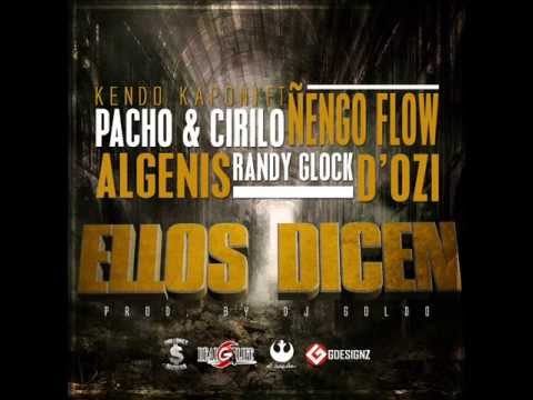 Kendo Kaponi Ft. Pacho y Cirilo- Ñengo Flow- Randy Glock y Algenis - Ellos Dicen (Prod. By Dj Goldo)