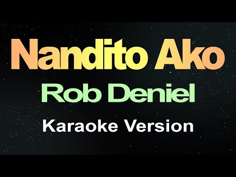 Nandito Ako - Rob Deniel (Karaoke Version)