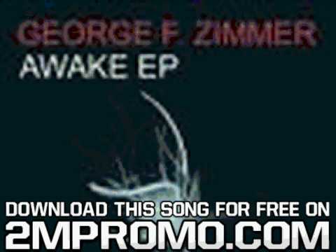 George F Zimmer Awake EP Awake Original Mix