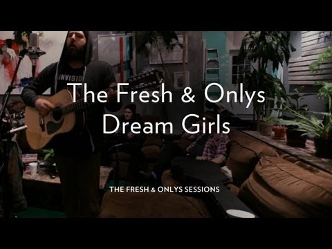 The Fresh & Onlys Perform "Dream Girls"