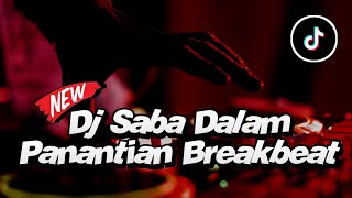 Download lagu DJ SABA DALAM PANANTIAN BREAKBEAT (Luxica Remix ) mp3