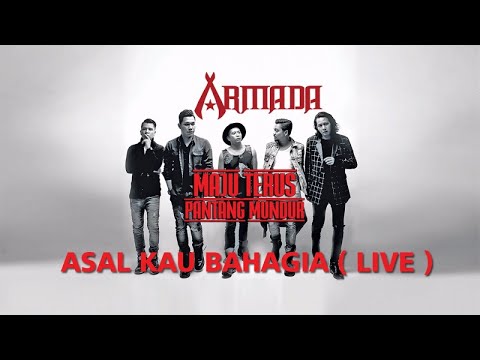 Armada - Asal Kau Bahagia (Live)