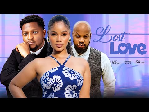 LOST LOVE - Shine Rosman, Bryan Okoye, Kachi Nnochiri, Aishat | Latest Nigerian Marriage Full Movie