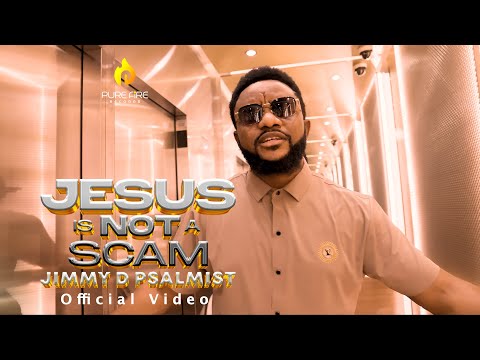 JESUS IS NOT A SCAM - JIMMY D PSALMIST (OFFICIAL VIDEO)