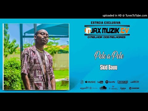 Skid Bauu - Pele a Pele - [Áudio] | Jax Muzik TV