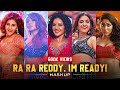 Ra Ra Reddy I Am Ready Mashup Feat Sunny Leone Samantha Anjali Keerthy Suresh Regina Anupama