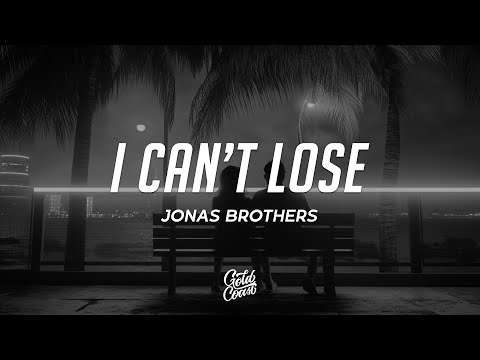Jonas Brothers - I Can’t Lose (Lyrics)