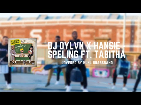 DJ DYLVN x Hansie - Speling ft. Tabitha (prod. Cané & DJ DYLVN) 🎼- Covered by. GDFL Brassband🥁🎺
