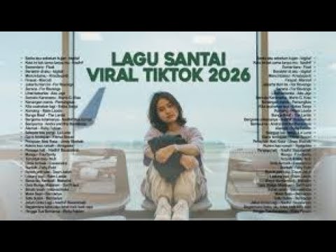 Lagu Santai Viral Tiktok 2026 &mdash; Lagu Pop Indonesia Terbaru 2026 🍃 Pop Hits Indonesia 2026 🤍🎧