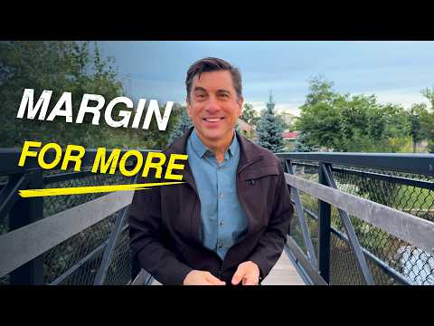 Margin for More