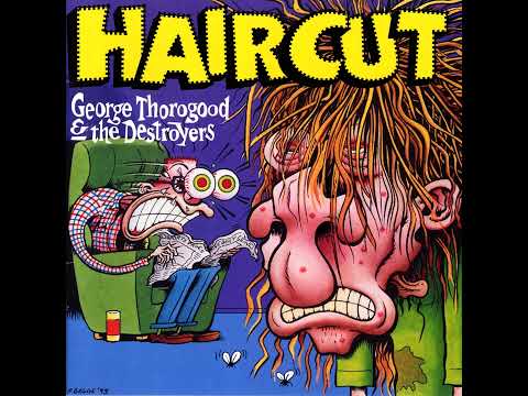 George Thorogood & The Destroyers - Get A Haircut (1993)
