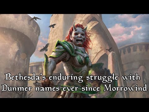 Bethesda's enduring struggle with Dunmer names ever since Morrowind
