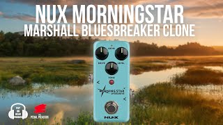 Video thumbnail for NUX Morningstar Overdrive. Marshall Bluesbreaker clone by The Pedal Picassos