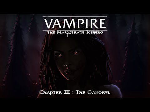 V:tM Iceberg III: The Gangrel ft.  @N1XProductions