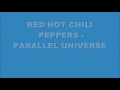 Red Hot Chili Peppers - Parallel Universe (Lyrics ...