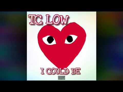 I Could Be - Tc Low (Prod.BubbaGotBeats)