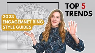 Engagement Ring Styles 2023: Top 5 Trends & Designs