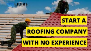 Start A Roofing Company With No Experience 💵  👩🏻‍⚕️ 💲 👷🏼 👮🏼 🚔 🇺🇸 💳 ⛟ 🧑🏻‍💼 🛠️ 🖥️ 🗂️ 📈 📊 🇺🇸