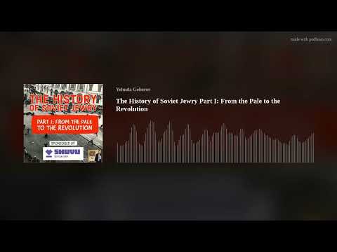 The History of Soviet Jewry Part I: From the Pale to the Revolution