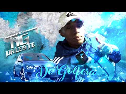 Mc Ng Da Leste -De Golfera  Dj Khalifa  Audio Oficial