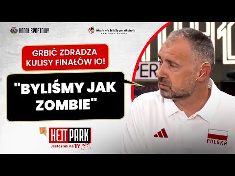 GRBIĆ ZDRADZA KULISY FINAŁÓW IGRZYSK OLIMPIJSKICH: "BYLIŚMY JAK ZOMBIE" | HEJT PARK: JESTEŚMY NA TY