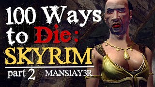 100 Ways to Die in Skyrim (Part 2)