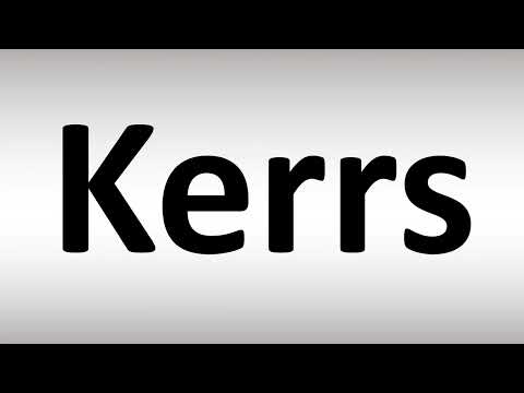 How to Pronounce Kerrs
