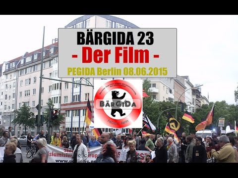 BÄRGIDA 23 - Der Film - PEGIDA Berlin 08.06.15