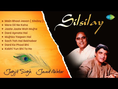 Jagjit Singh Ghazals | Silsilay | Main Bhool Jaoon | Mere Dil Ne Kaha | Javed Akhtar