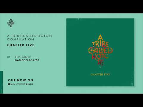 Elif, Sanoi - Bamboo Forest [A Tribe Called Kotori]