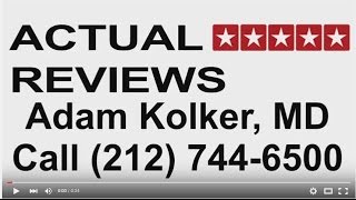 Adam Kolker, MD - REVIEWS - Top Plastic Surgeon in New York, NY 212 744 6500