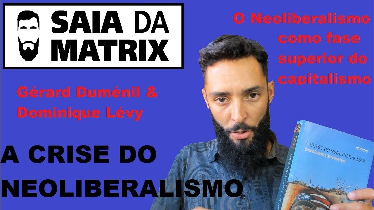 O Neoliberalismo como etapa superior do capitalismo (#Matrix 113)