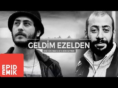 Deniz Gürzumar x Beta Berk Bayındır - Geldim Ezelden (Official Audio)
