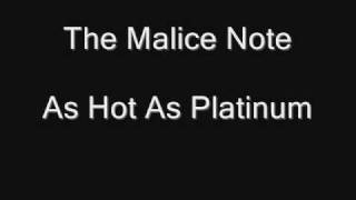 The Malice Note - As Hot As Platinum