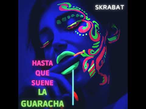 Hasta que suene la Guaracha | Skrabat (Original Audio)
