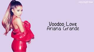 Ariana Grande - Voodo Love