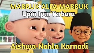 Download lagu MABRUK ALFA MABRUK (MEDLEY) - COVER KELUARGA AISHWA NAHLA VERSI UPIN IPIN ~ mp3
