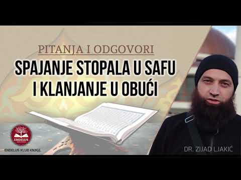 Spajanje stopala u safu i klanjanje u obući - dr. Zijad Ljakić