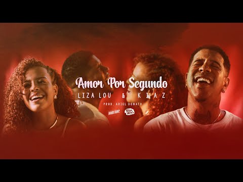 Kiaz & Liza Lou - Amor por Segundo (Prod. Ariel Donato)