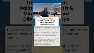 Donald Trump Klaim Iran Minta Selat Hormuz Dibuka Secepatnya