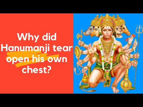 Why did Hanumanji tear open his own chest?