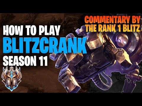 The #1 Blitzcrank In The WORLD shows HOW TO PLAY Blitzcrank in Season 11 (Full Commentary #1)