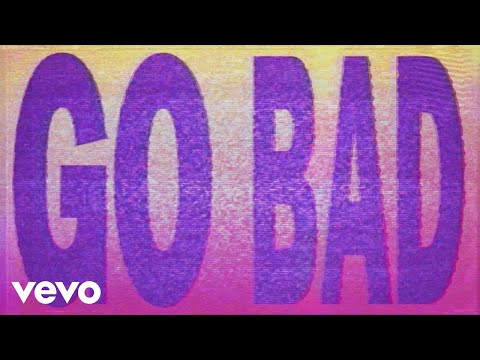 Video thumbnail for Go Bad