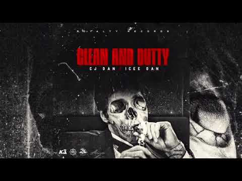 Cj dan x ice dan - clean and dutty  (official audio)