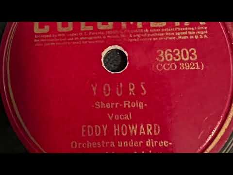 Yours - Eddy Howard And His Orchestra 1941