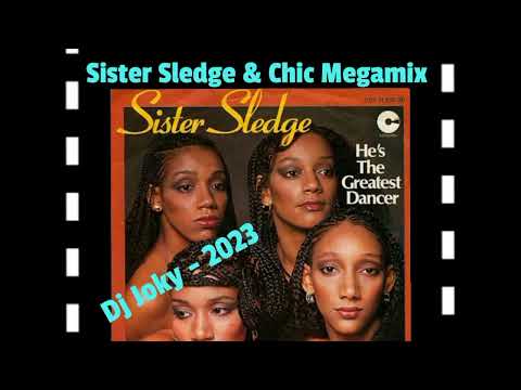 👍 Sister  Sledge  &  Chic 👍 Megamix  Dj Joky - 2023🥰💃👍💃