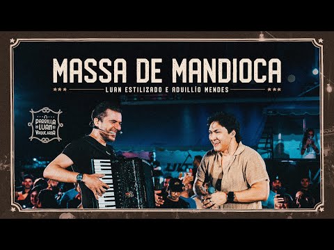 Massa De Mandioca - Luan Estilizado & Aduillío Mendes | Parrilla Do Luan Na Vaquejada