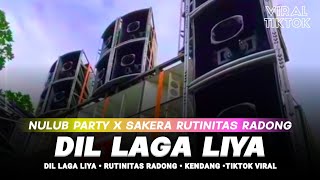 Download lagu DJ DIL LAGA LIYA PARTY NULUP X SAKERA RUTINITAS RA DONG TERBARU VIRAL TIKTOK 2026 mp3