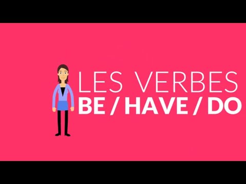 BE / HAVE / DO en Anglais - BE / HAVE / DO in English