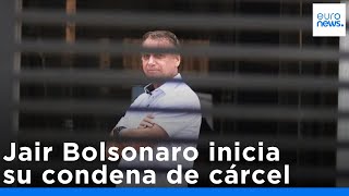 El expresidente de Brasil Jair Bolsonaro inicia su condena a 27 años de cárcel por golpista